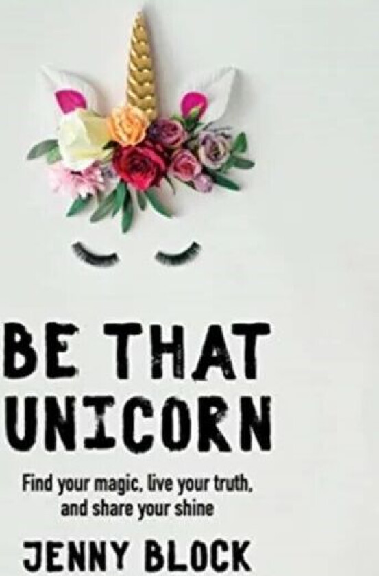 Be That Unicorn av Jenny Block