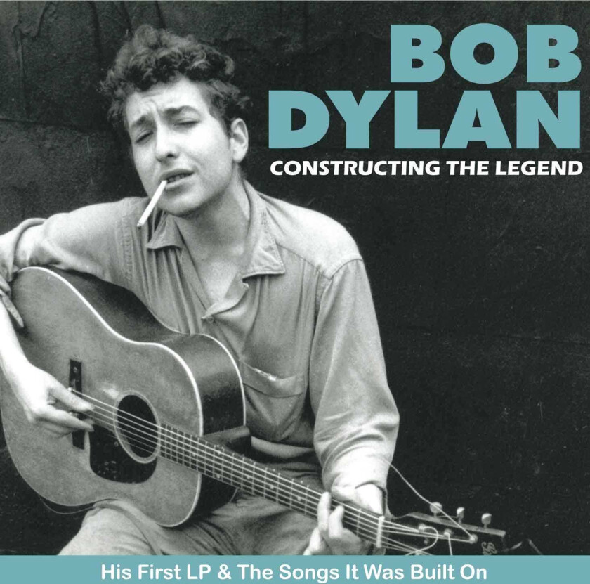 Bob Dylan  Constructing The Legend  His First LP & The Songs It Was Built On  CD