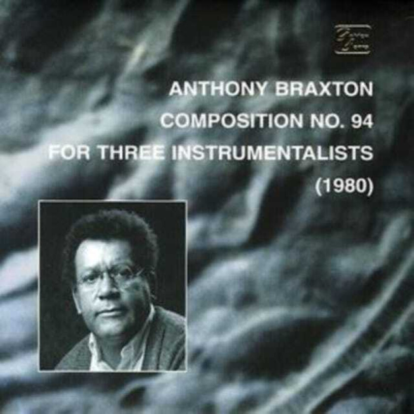 Anthony Braxton  Composition No. 94: For Three Instrumentalists (1980)  CD