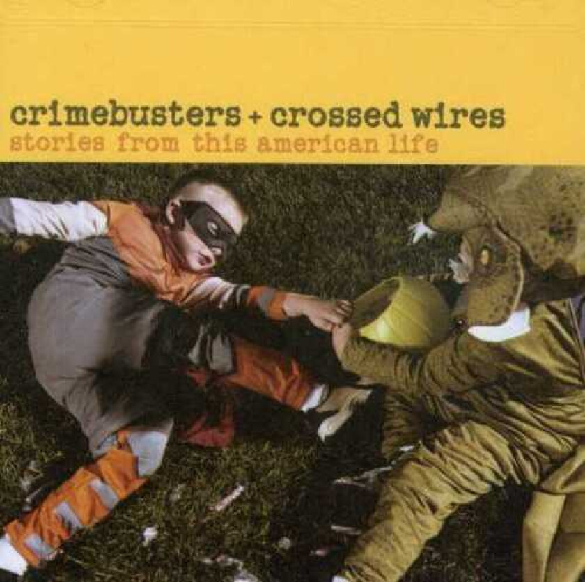Diverse Artister Crimebusters & Crossed Wires: Stories From This American Life CD