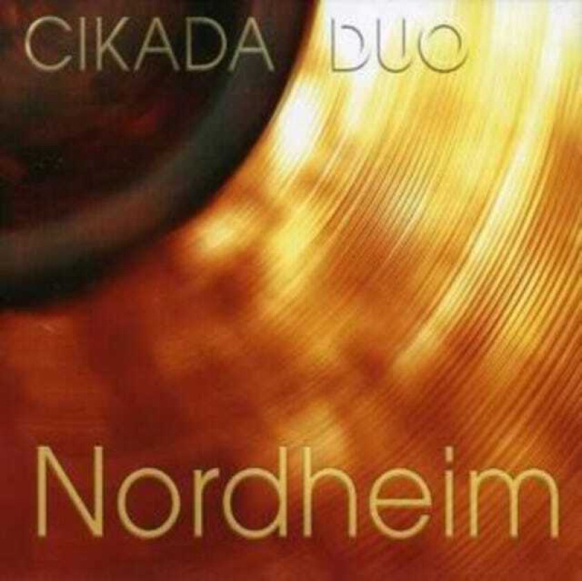 Cikada Duo, Åke Parmerud, Elisabeth Holmertz, Kenneth Karlsson, Bjørn Rabben Cikada Duo Nordheim CD