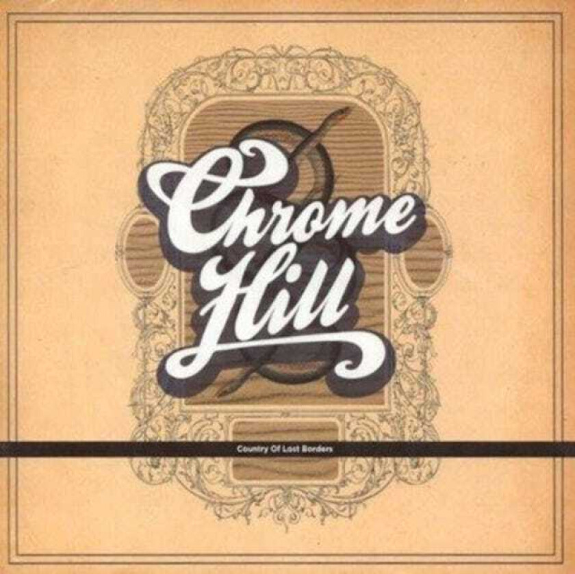 Chrome Hill Country Of Lost Borders CD