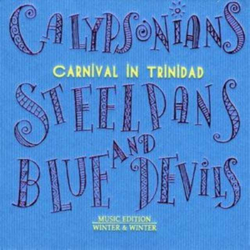 Diverse World Music Carnival In Trinidad Calypsonians, Steepans And Blue Devils CD
