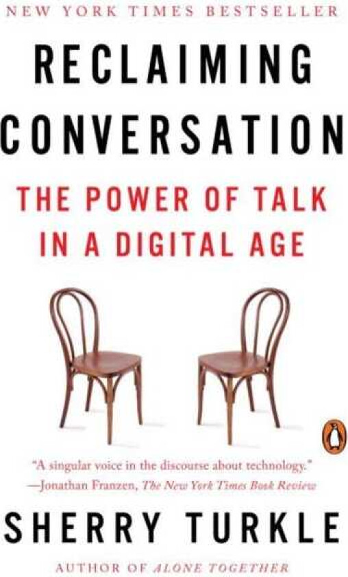 Reclaiming Conversation The Power of Talk in a Digital Age