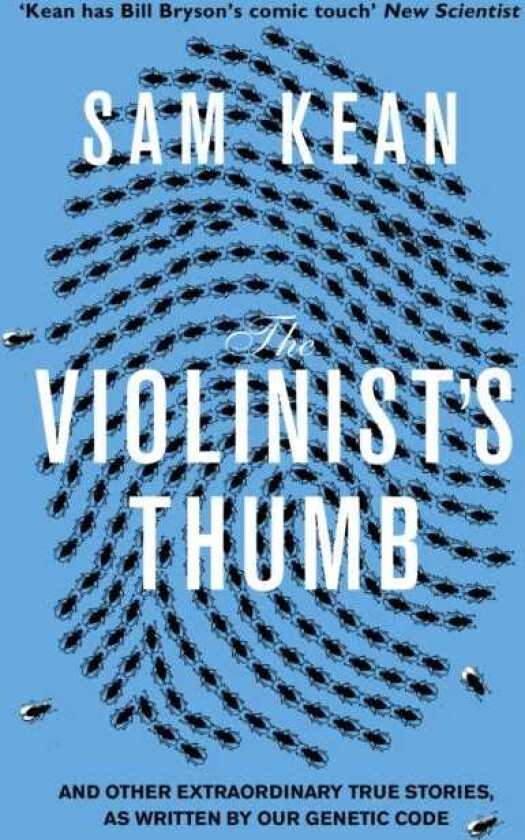 The Violinist's Thumb And other extraordinary true stories as written by our DNA