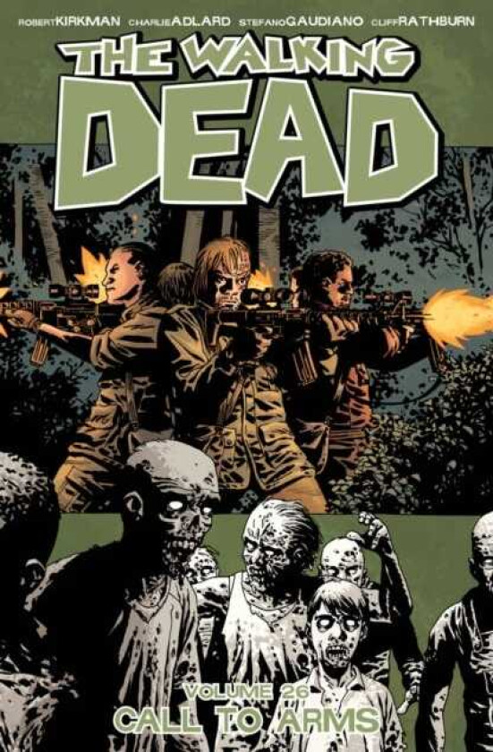 The Walking Dead Volume 26: Call To Arms
