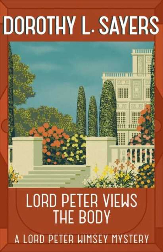 Lord Peter Views the Body  The Queen of Golden age detective fiction