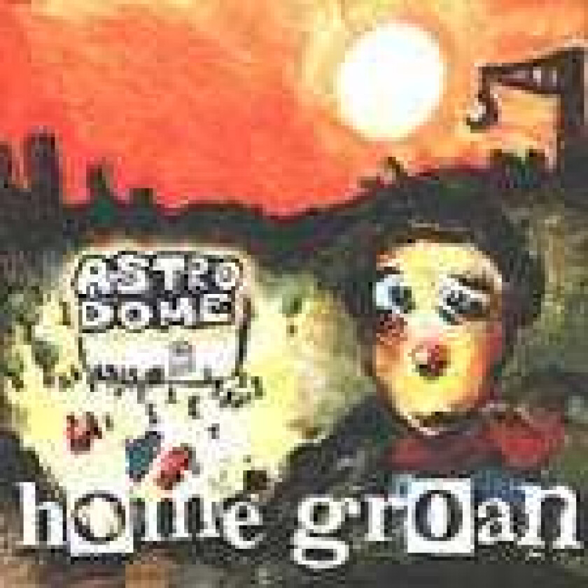 Home Groan Astrodome CD