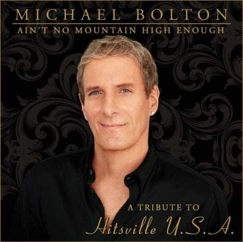 Michael Bolton  Ain't No Mountain High Enough: A Tribute To Hitsville, U.S.A.  CD