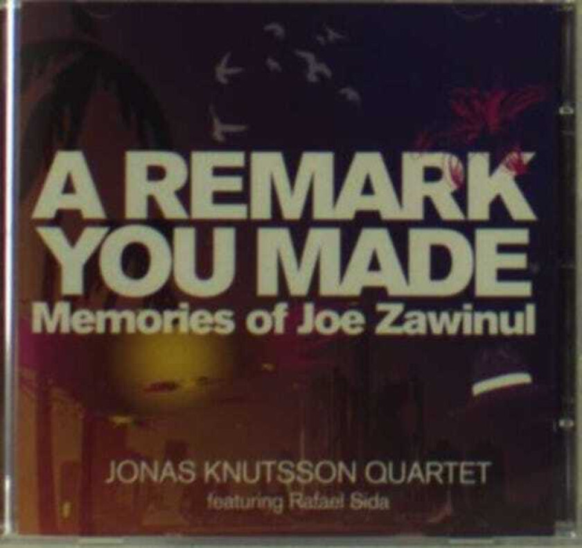 Jonas Knutsson A Remark You Made Memories Of Joe Zawinul CD