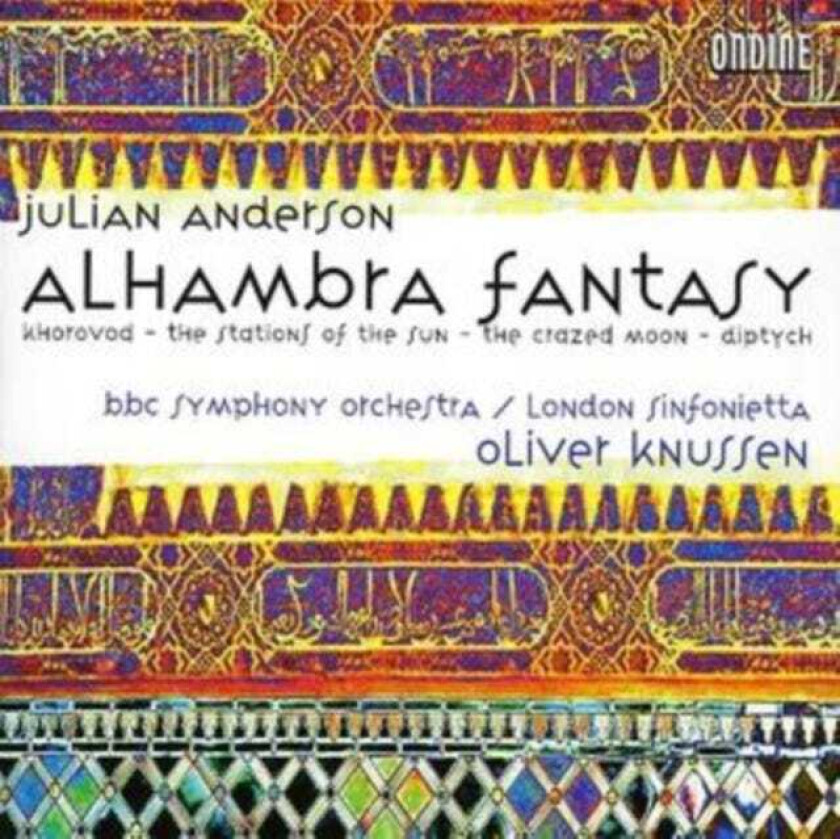 London Sinfonietta Orchestra, Oliver Knussen, Julian Anderson, BBC Symphony Orchestra  Anderson: Alhambra Fantasy  CD