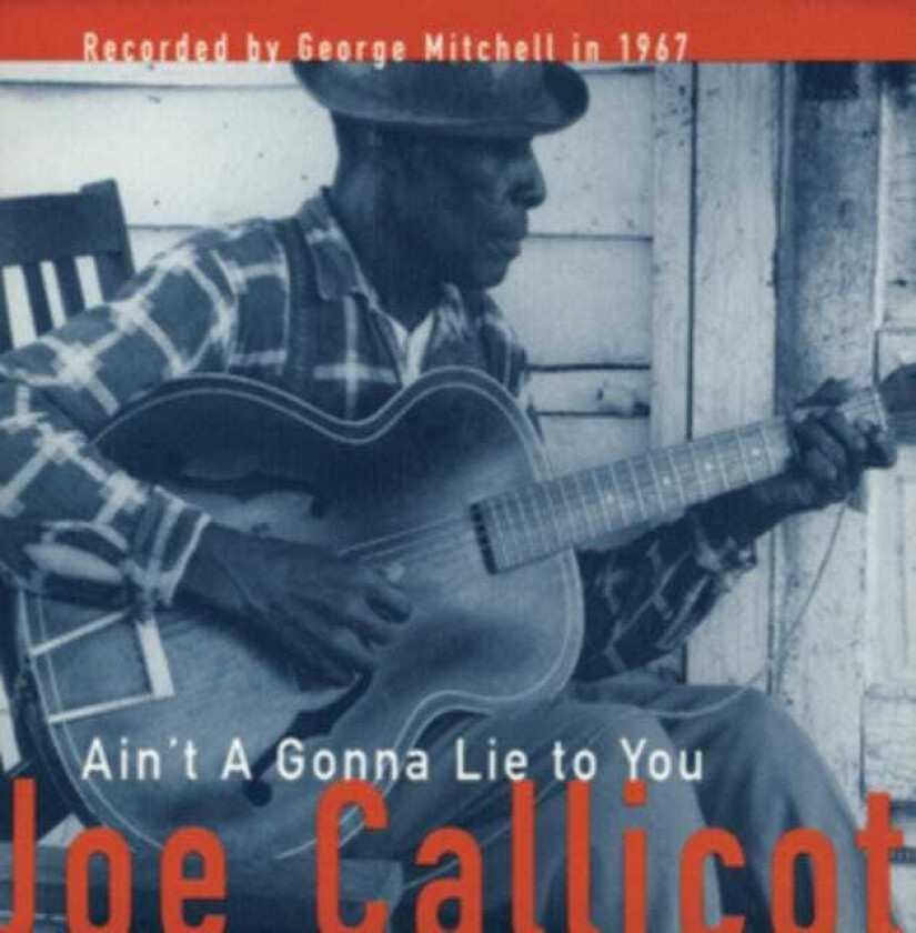 Joe Callicott  Ain't A Gonna Lie To You  CD