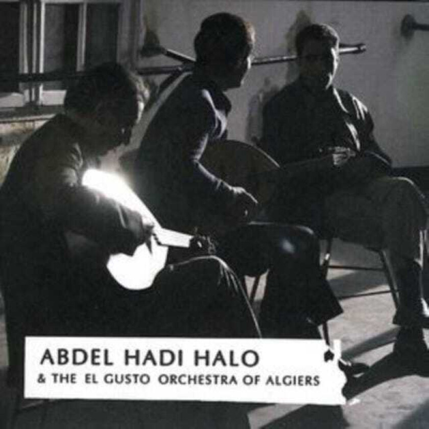 Abdel Hadi Halo Abdel Hadi Halo & The El Gusto Orchestra Of Algier CD