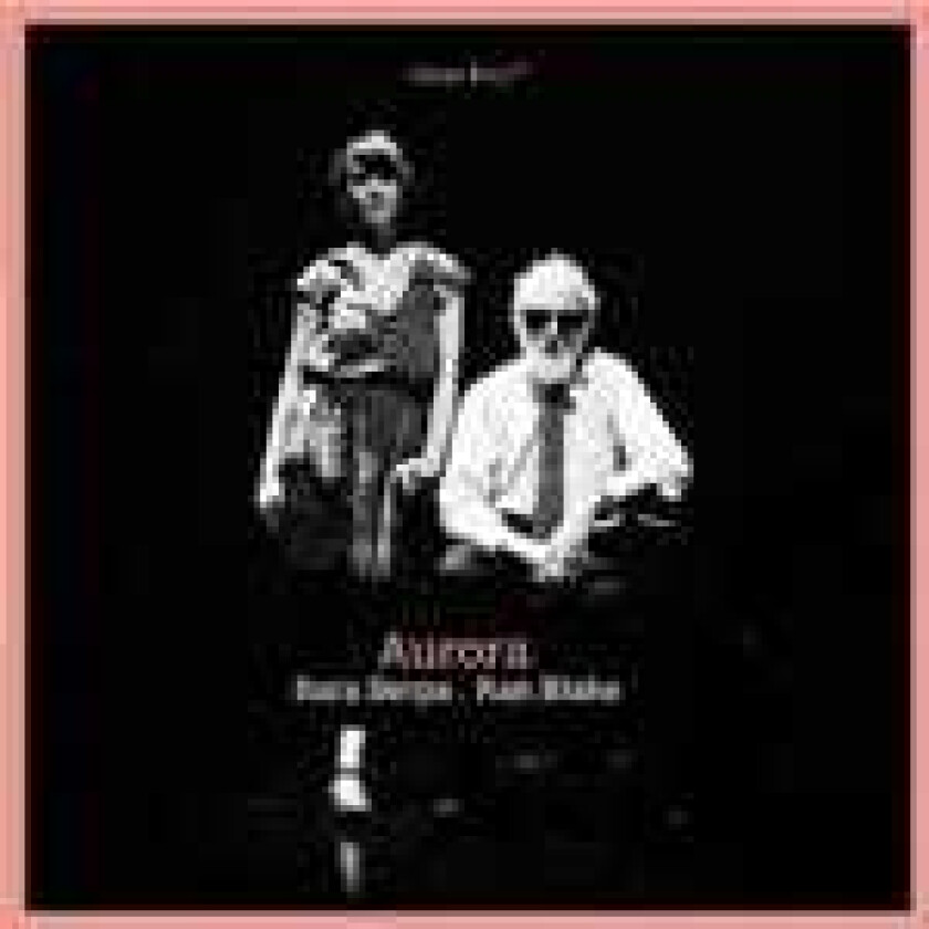 Sara Serpa & Ran Blake Aurora CD