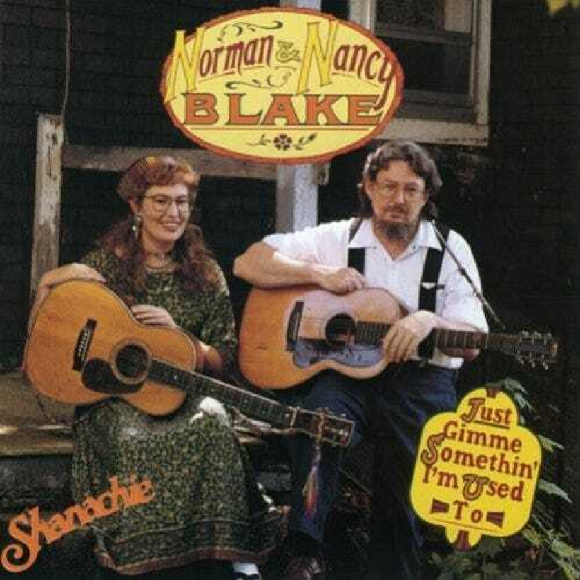 Norman & Nancy Blake, Norman Blake  Just Gimme Somethin' I'm Used To  CD