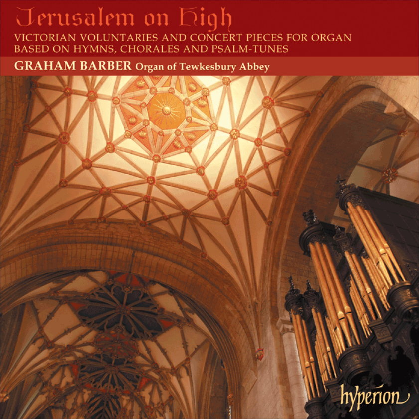 William Spark, Charles Steggall, Graham Barber, Edouard Silas, Sir George Alexander MacFarren, Oliver King, Charles William Pearce Jerusalem on High Victorian Organ Works CD