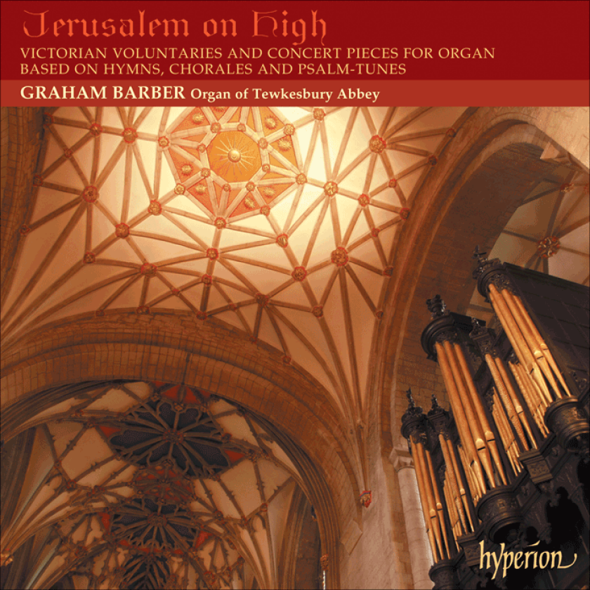 William Spark, Charles Steggall, Graham Barber, Edouard Silas, Sir George Alexander MacFarren, Oliver King, Charles William Pearce  Jerusalem on High  Victorian Organ Works  CD