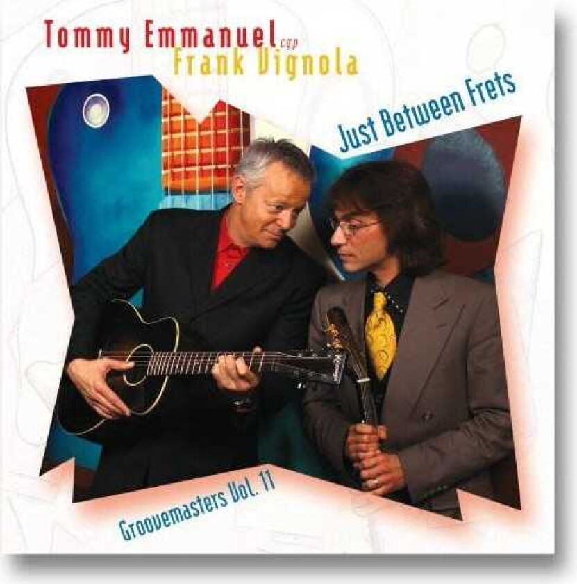 Frank Vignola, Tommy Emmanuel Just Between Frets: Groove Masters Vol. 11 CD
