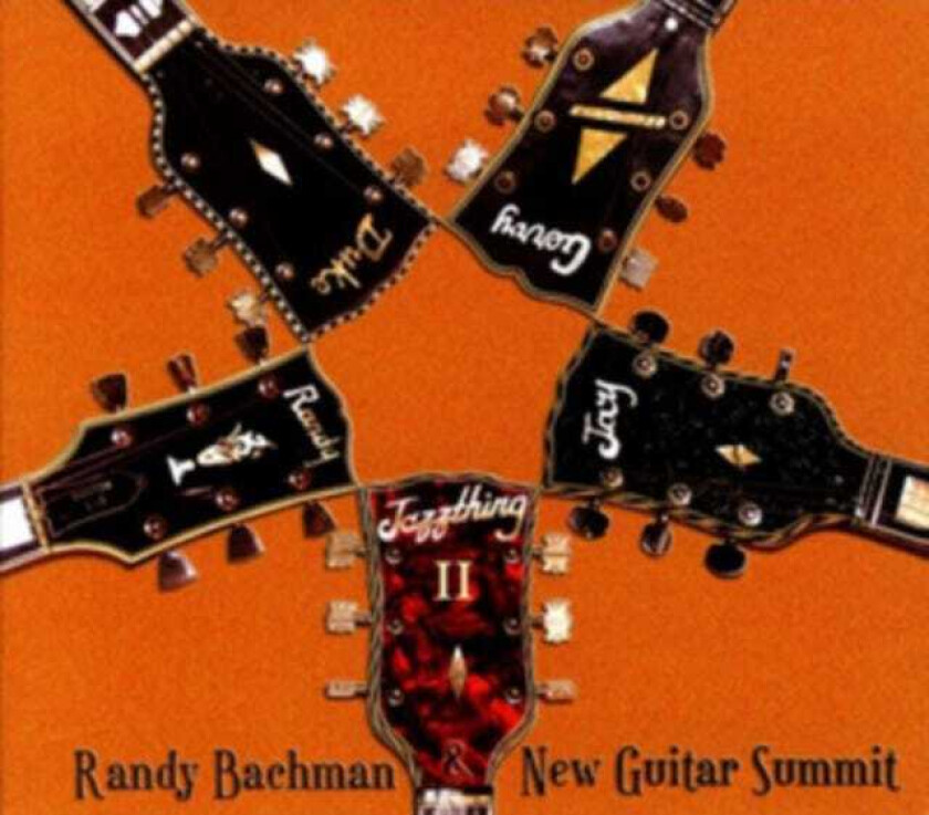 Randy Bachman & New Guitar Summit  Jazzthing II  CD