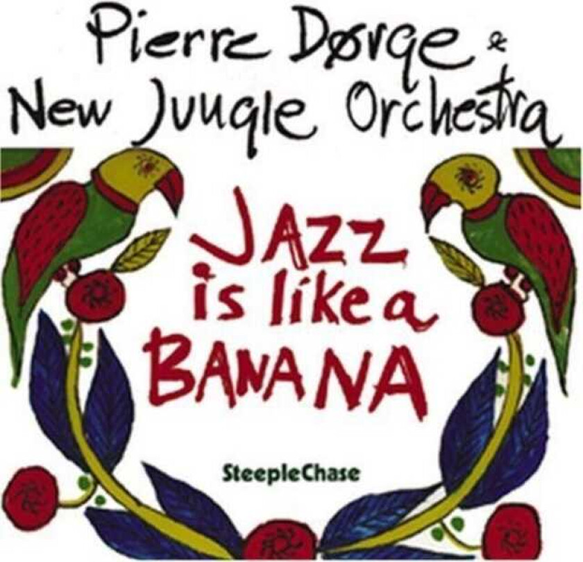 Pierre Dørge, Pierre Dørge's New Jungle Orchestra  Jazz Is Like A Banana  CD