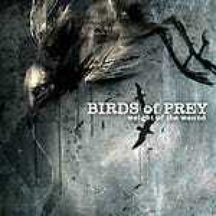 Birds Of Prey Weight Of The Wound CD