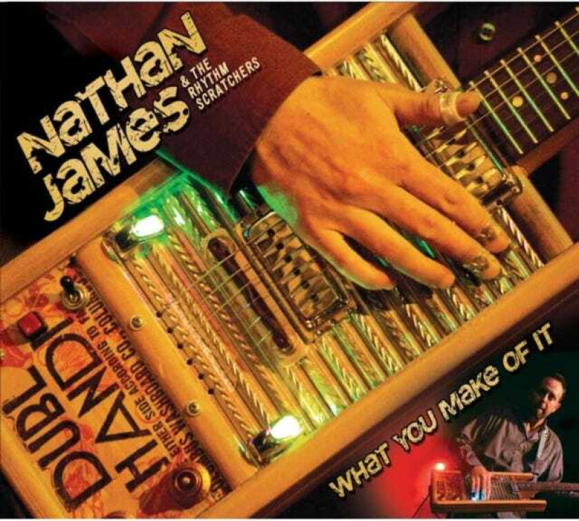 Nathan James & The Rhythm Scratchers What You Make Of It CD