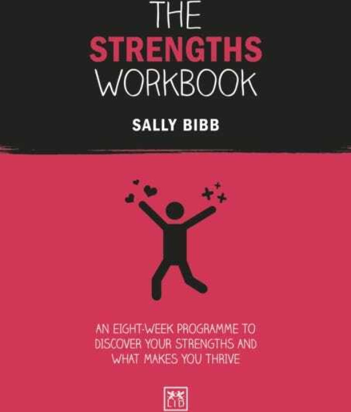 The Strengths Workbook An eightweek programme to discover your strengths and what makes you thrive