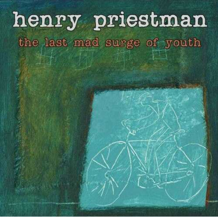 Henry Priestman  The Last Mad Surge Of Youth  CD