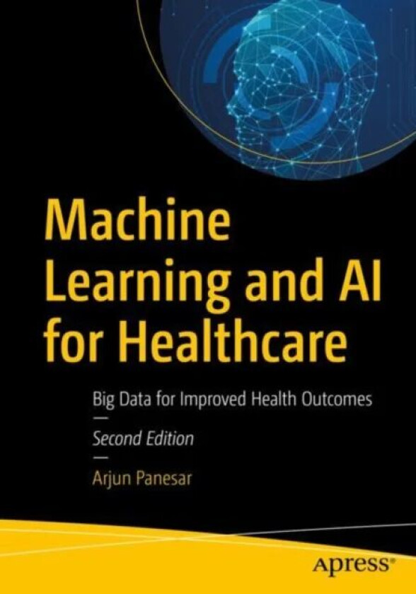 Machine Learning and AI for Healthcare av Arjun Panesar