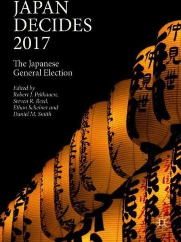Japan Decides 2017 The Japanese General Election