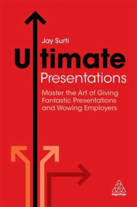 Ultimate Presentations  Master the Art of Giving Fantastic Presentations and Wowing Employers