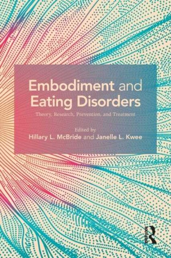 Embodiment and Eating Disorders Theory, Research, Prevention and Treatment