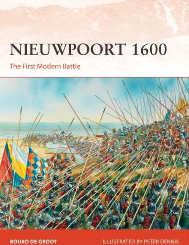 Nieuwpoort 1600 The First Modern Battle