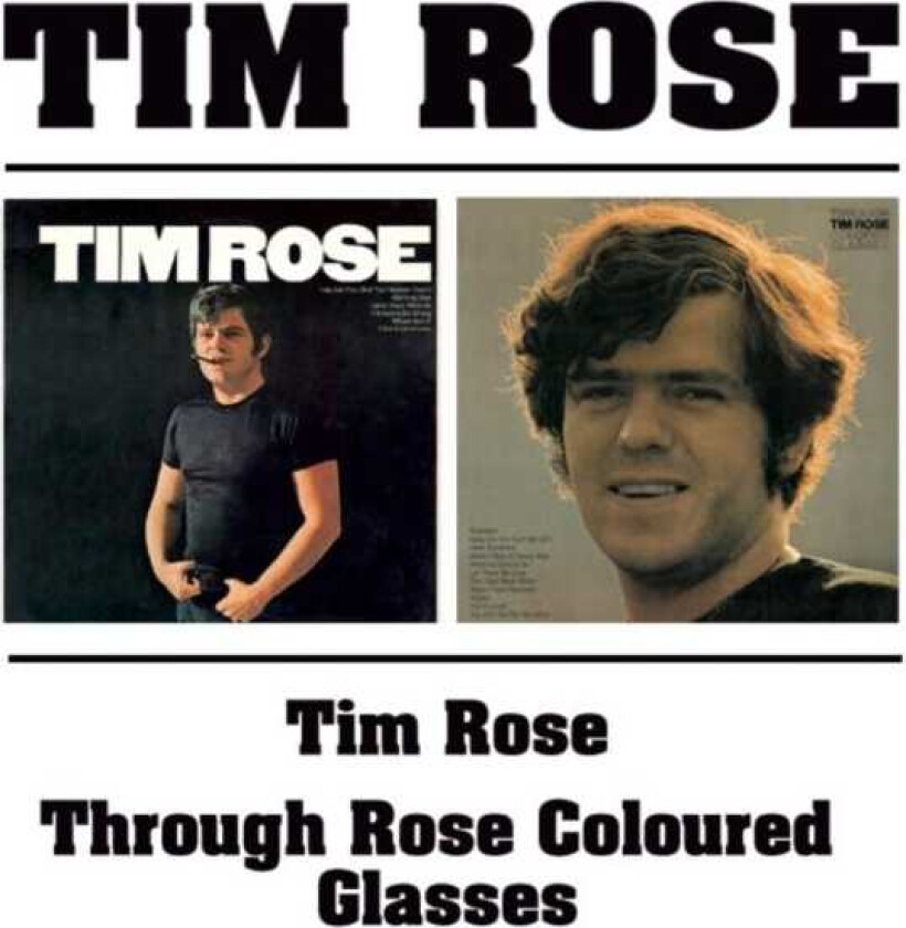 Tim Rose  Tim Rose / Through Rose Coloured Glasses  CD