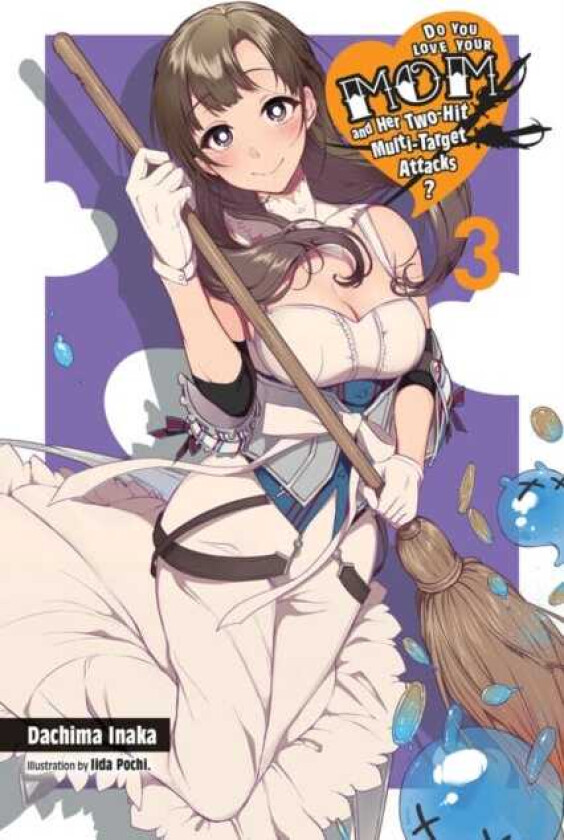 Do You Love Your Mom and Her TwoHit MultiTarget Attacks?, Vol. 3 (light novel)