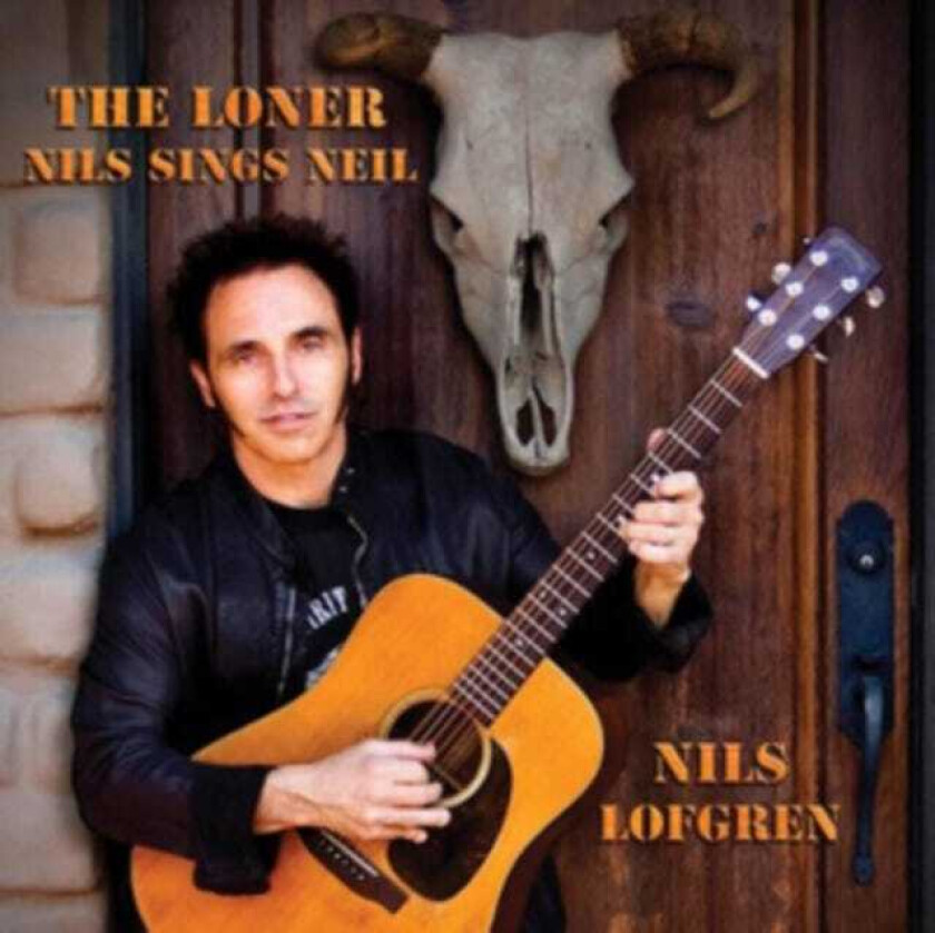 Nils Lofgren  The Loner  Nils Sings Neil  CD