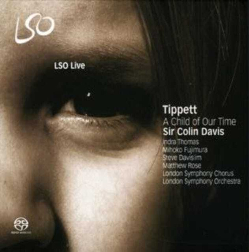 London Symphony Orchestra, Sir Colin Davis  Tippett: A Child Of Our Time [SACD]  CD