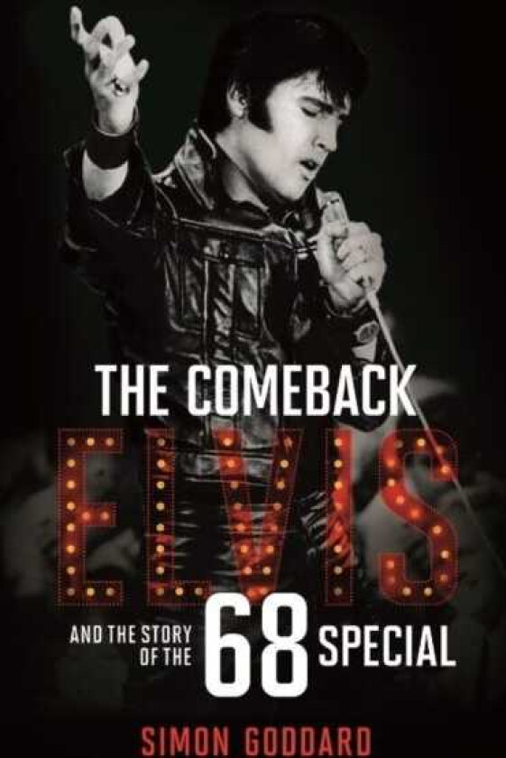 The Comeback Elvis and the Story of the 68 Special