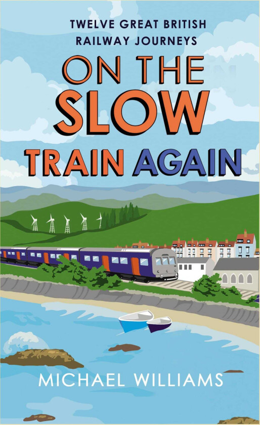 On the Slow Train Again