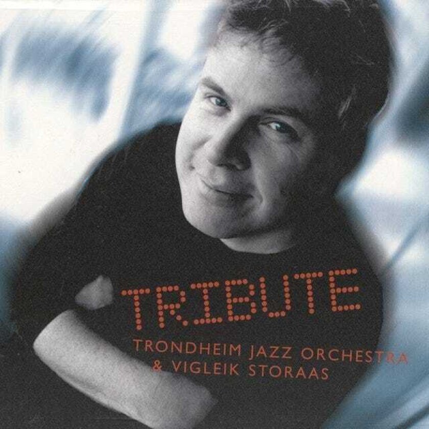 Trondheim Jazz Orchestra & Vigleik Storaas, Trondheim Jazz Orchestra, Vigleik Storaas Trio Tribute CD