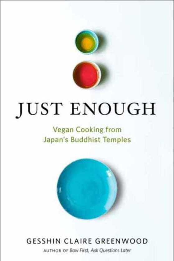 Just Enough Vegan Cooking and Stories from Japan's Buddhist Temples