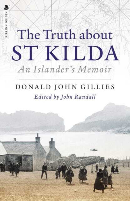 The Truth About St. Kilda An Islander's Memoir
