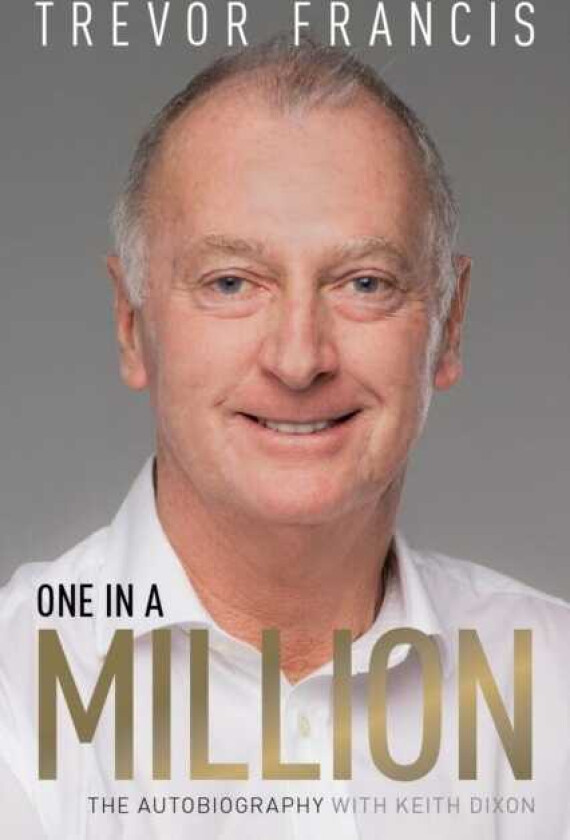 One in a Million The Trevor Francis Story