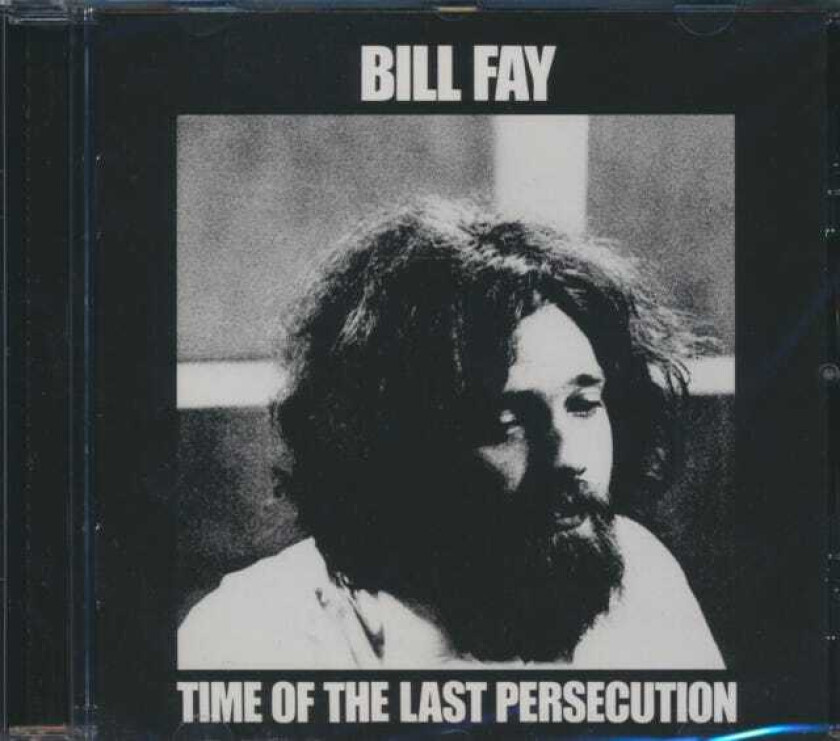 Bill Fay  Time Of The Last Persecution  CD