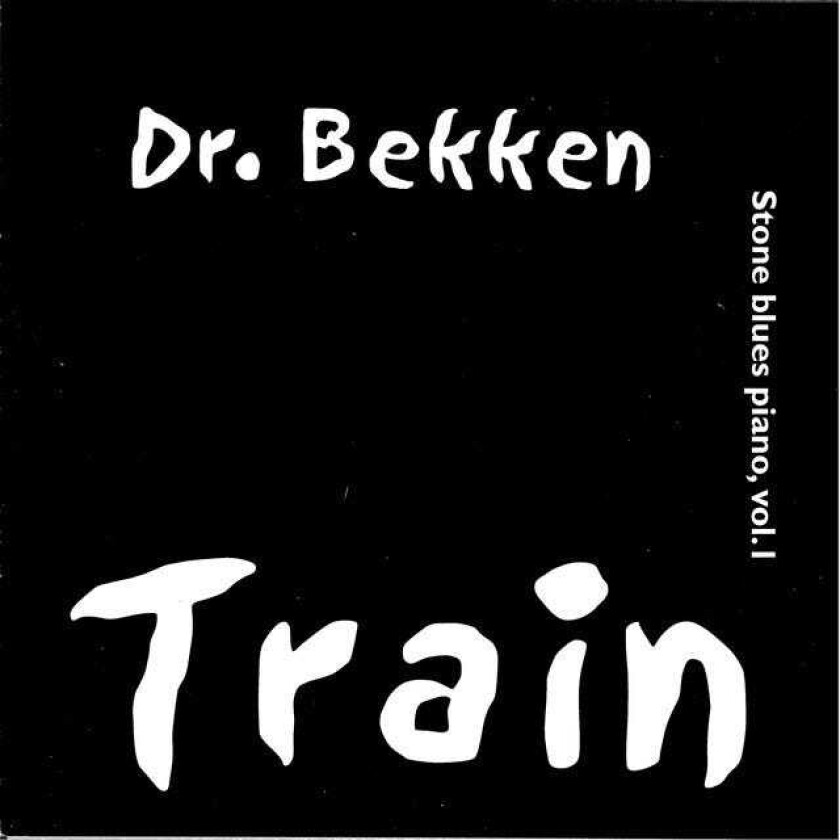 Dr. Bekken  Train  Stone Blues Piano Vol. 1  CD