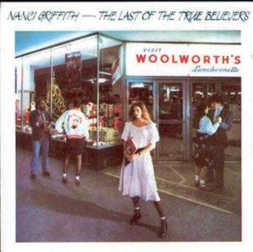 Nanci Griffith The Last Of The True Believers CD