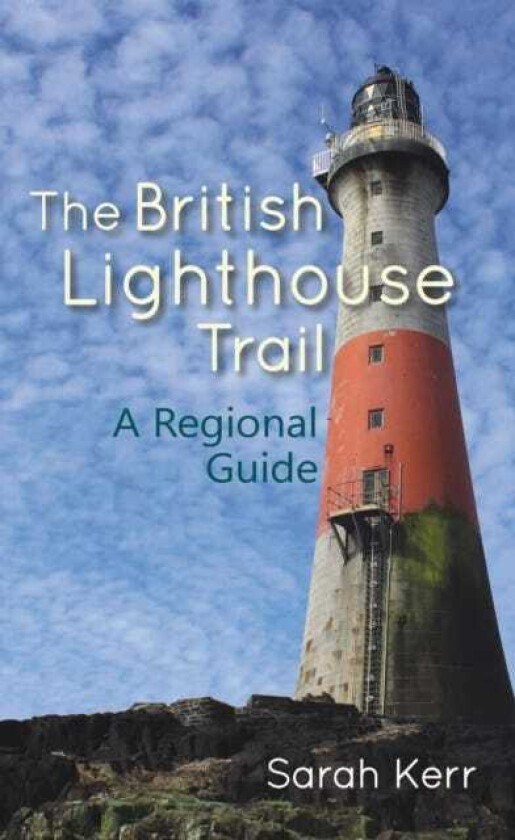 The British Lighthouse Trail A Regional Guide