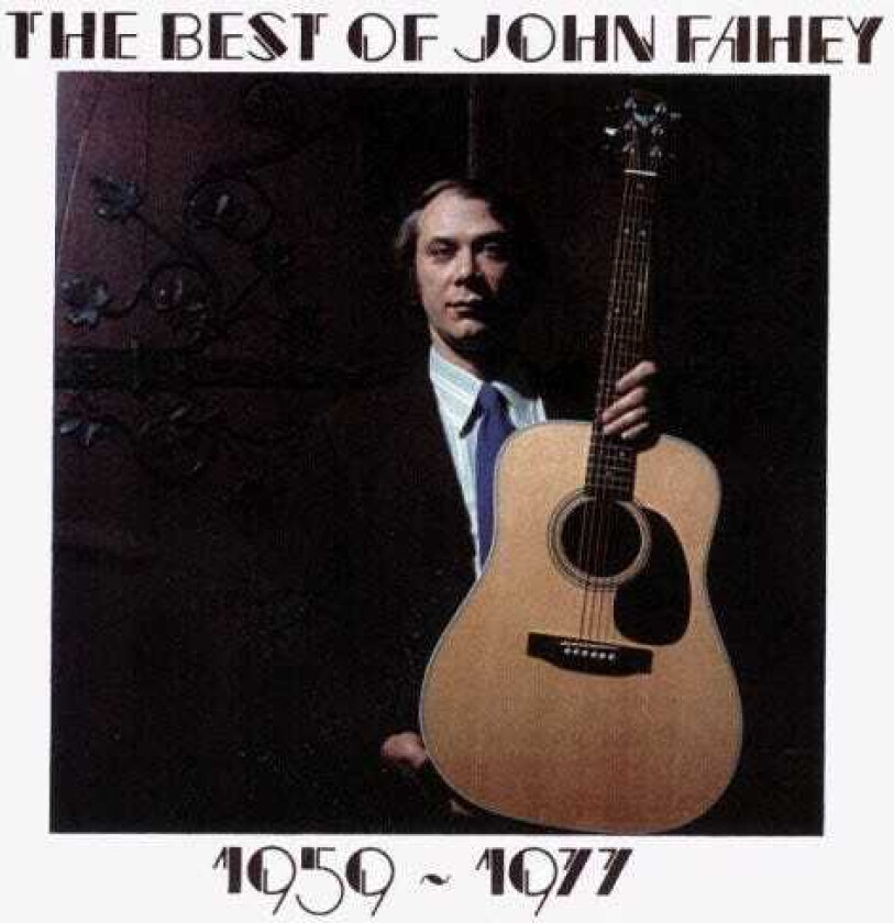 John Fahey The Best Of John Fahey (19591977) CD