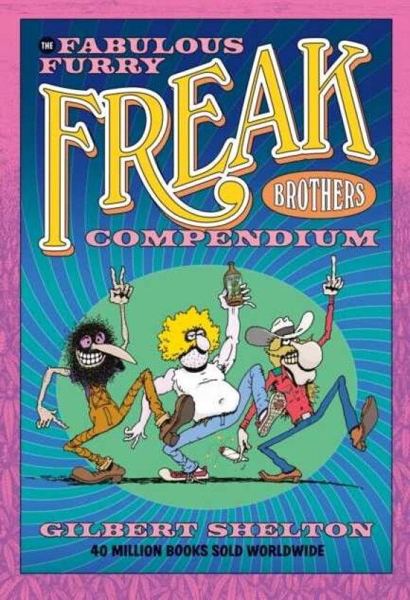 The Fabulous Furry Freak Brothers Compendium