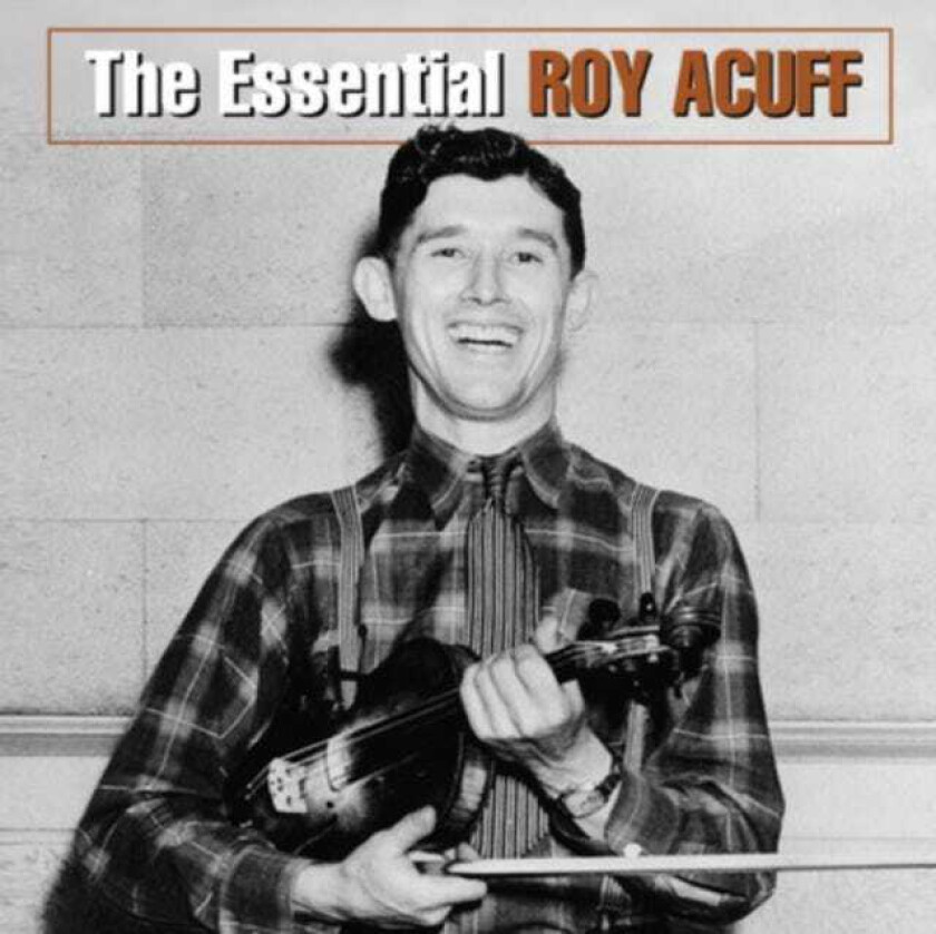 Roy Acuff  The Essential Roy Acuff  CD